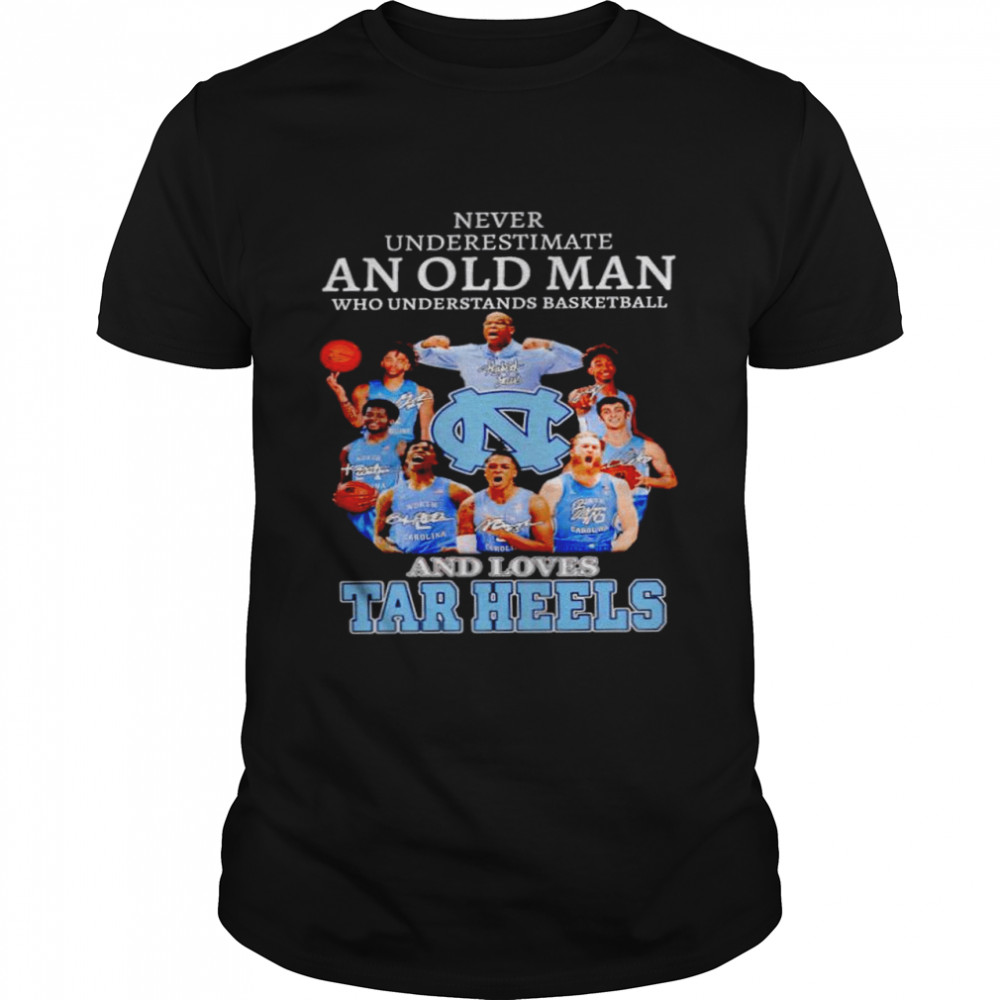 Never underestimate an old man who understands basketball and loves Tar Heels shirt