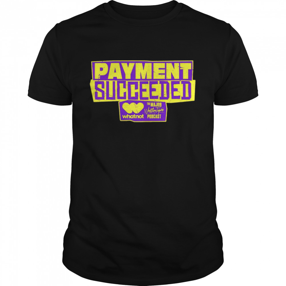 Payment Succeeded shirt