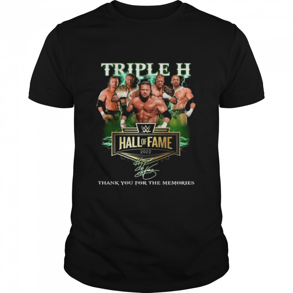 Triple H Hall Of Fame 2022 thank you for the memories signature shirt