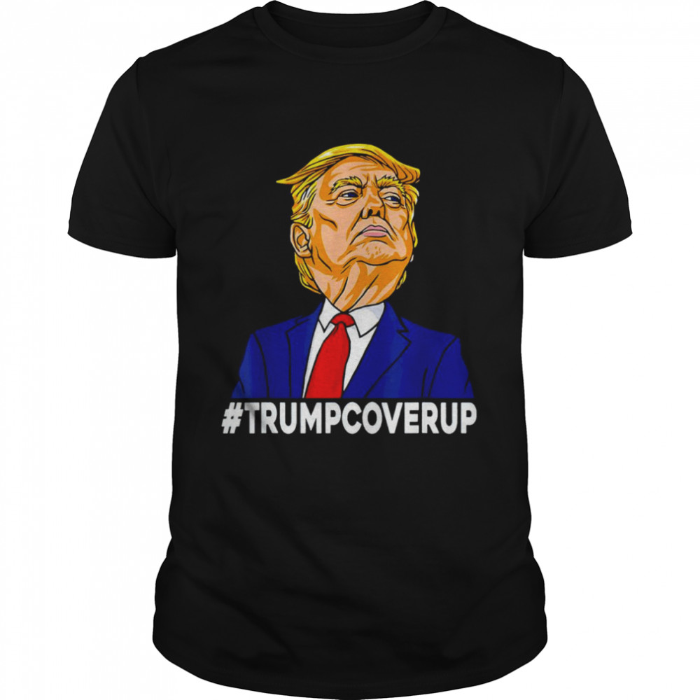 Trump Cover Up 2024 Donald Trump shirt