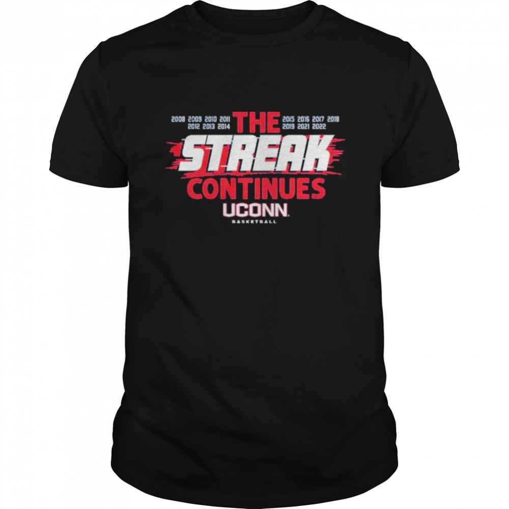 UConn Huskies Basketball The Streak Continues 2022 Shirt