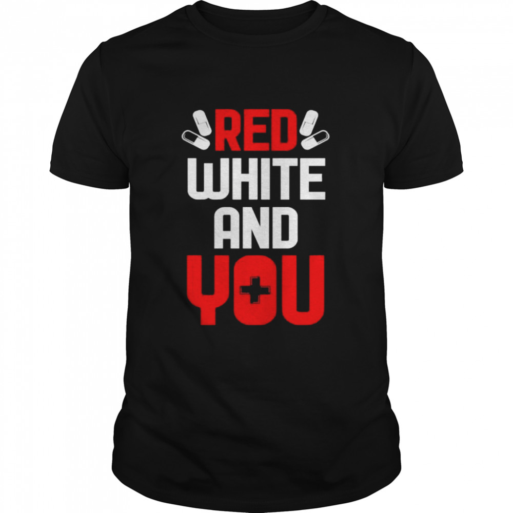 Red white and you health care shirt