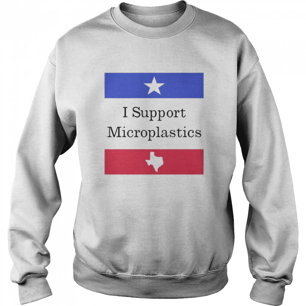 Beto Wear I Support Microplastics shirt Unisex Sweatshirt