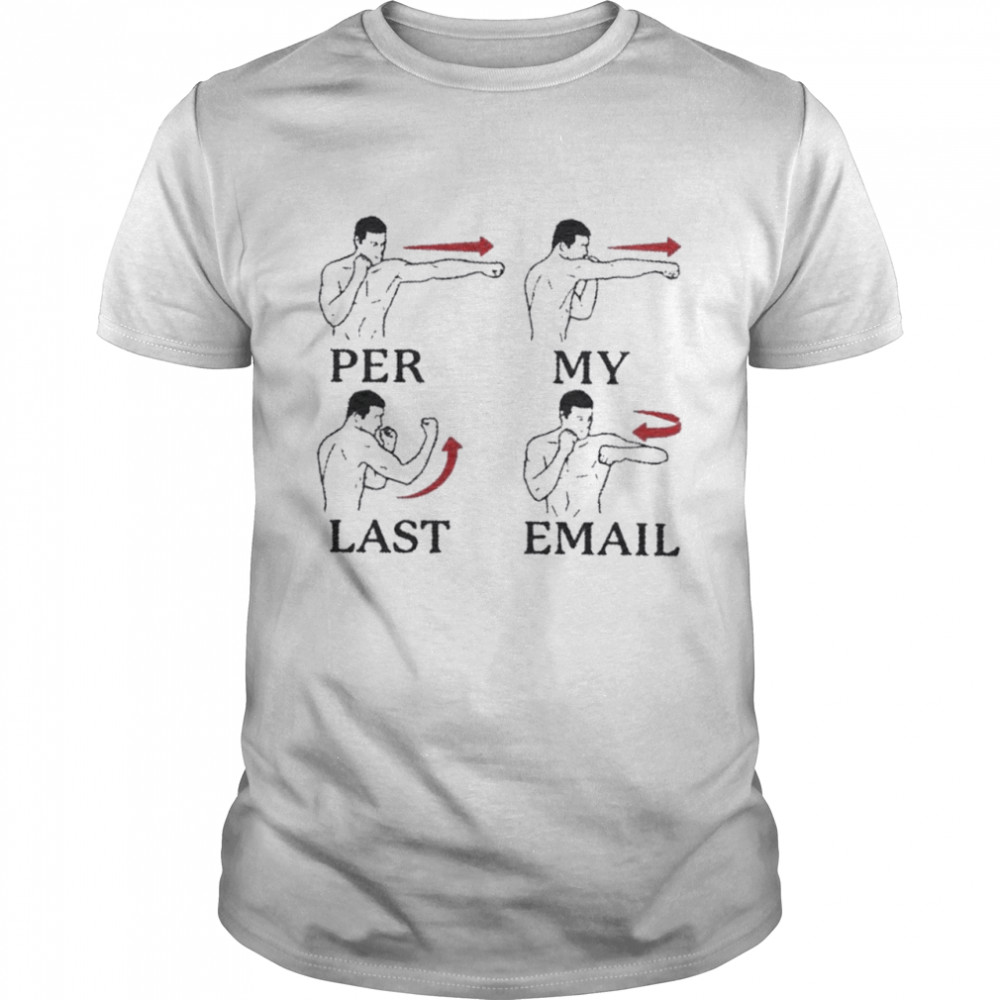 Boxing per my last email shirt