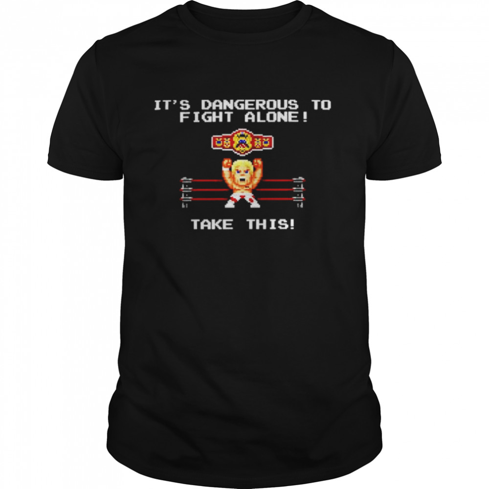 Cody Rhodes it’s dangerous to fight alone take this shirt