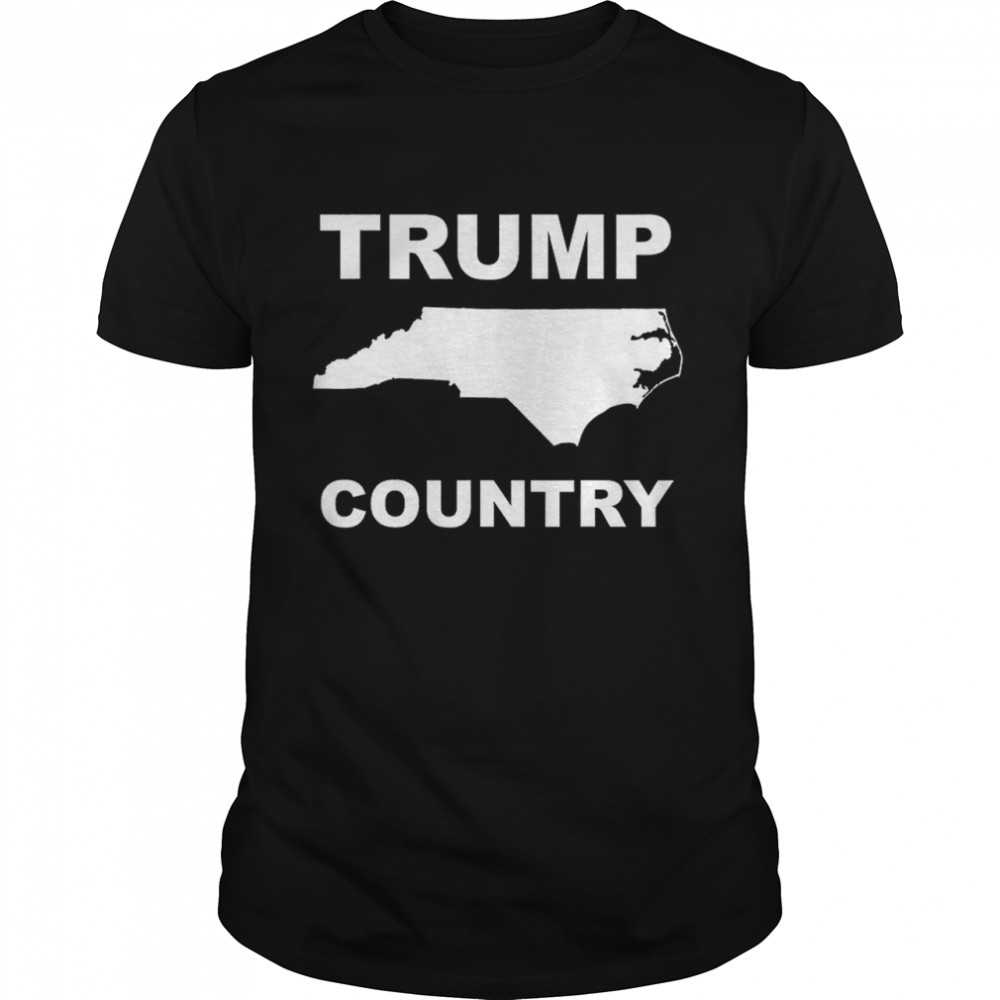 North Carolina Is Trump Country State Pride T-Shirt