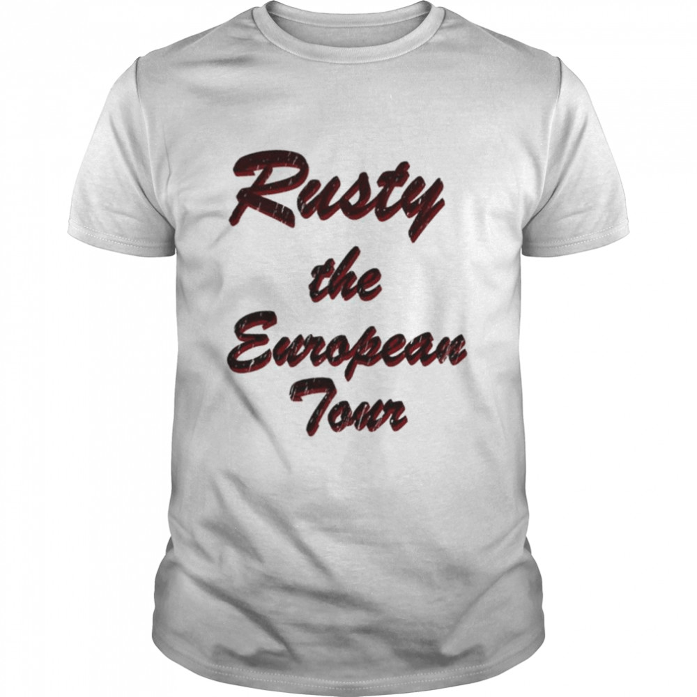 Rusty The European Tour T-Shirt