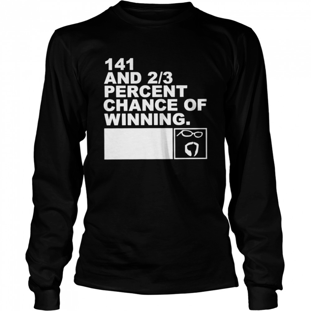 Scott Steiner 141 and 0.6 percent chance of winning shirt Long Sleeved T-shirt