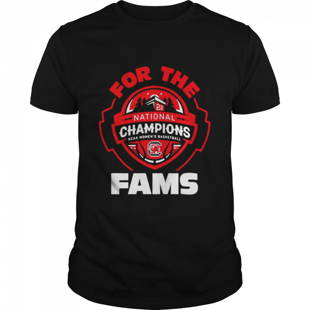 South Carolina Gamecocks For The Fams Champions shirt