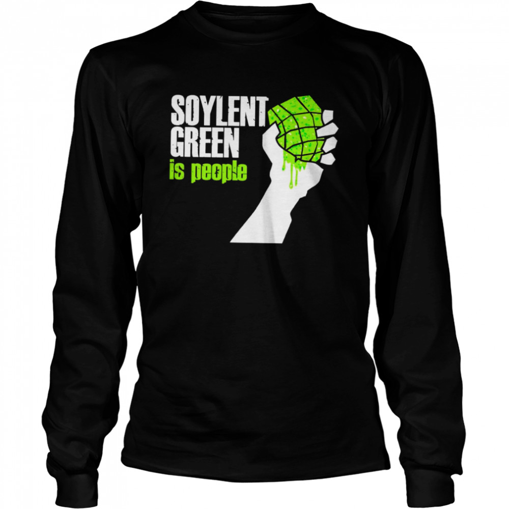 Soylent Green is people shirt Long Sleeved T-shirt