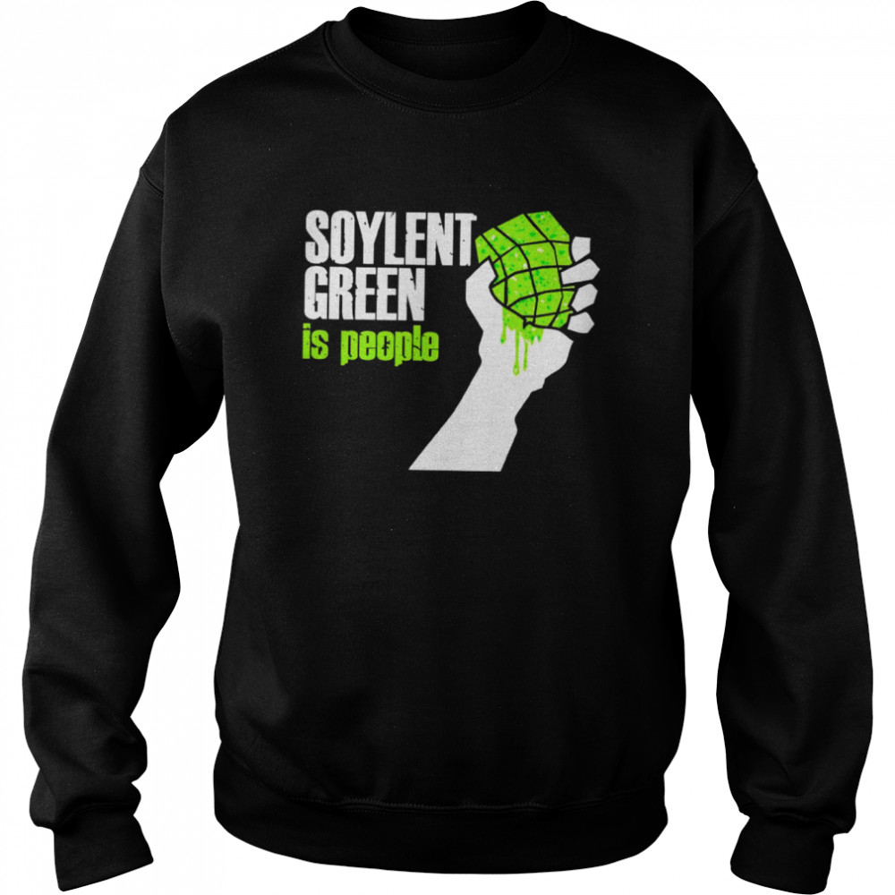 Soylent Green is people shirt Unisex Sweatshirt