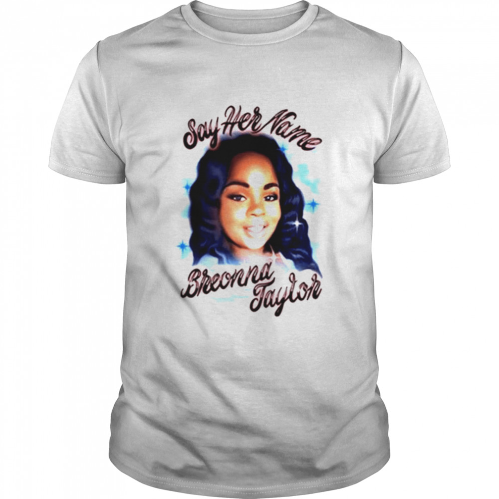 Say Her Name Breonna Taylor T-Shirt