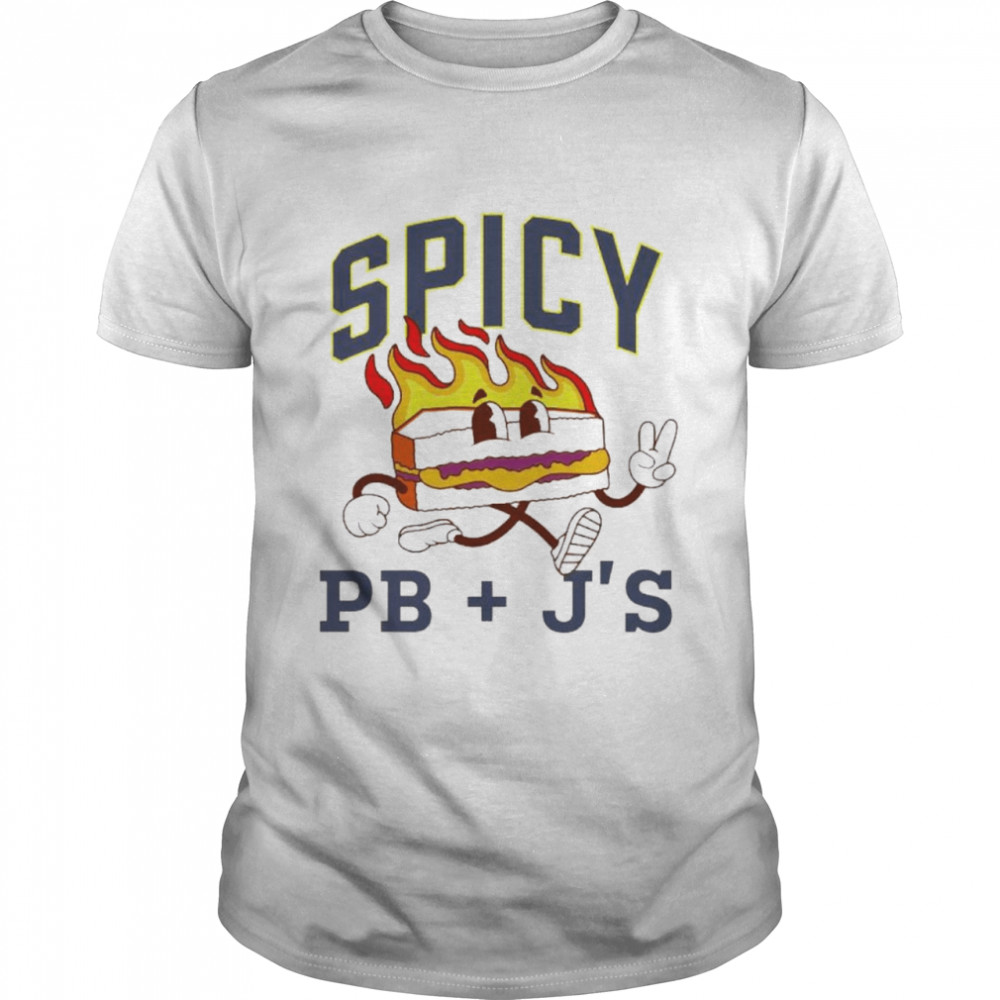 Spicy PB + J’S Shirt