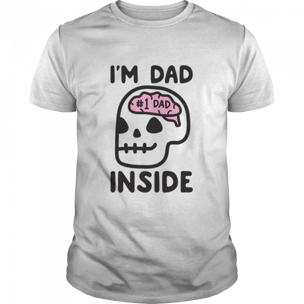 I’m Dad Inside Shirt