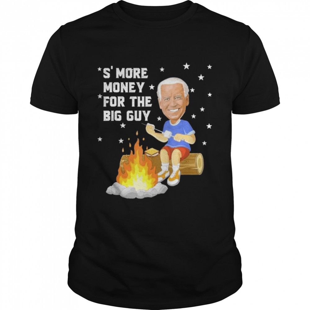 Joe Biden s’more money camping with the big guy fire shirt