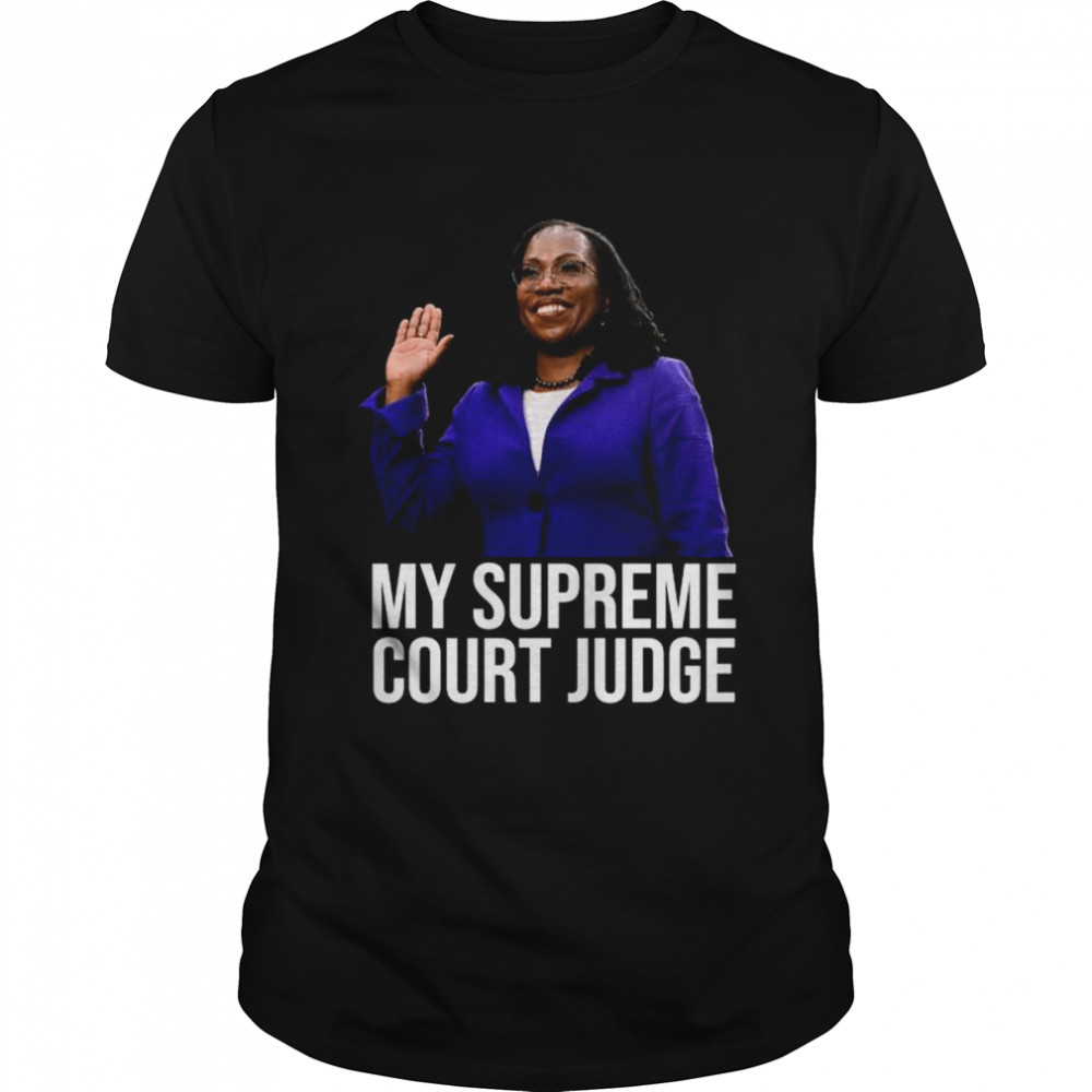 My supreme court judge kentanji brown jackson scotus meme 2022 shirt