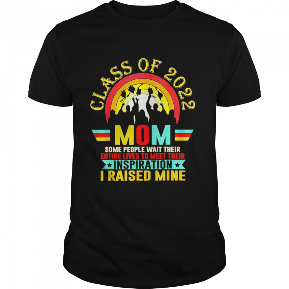 Proud Mom of a Class of 2022 Graduate Shirt Senior 22 Mother Shirt