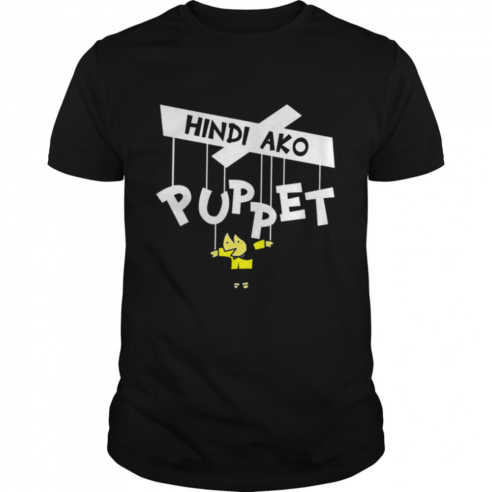 Hindi Ako Puppet shirt