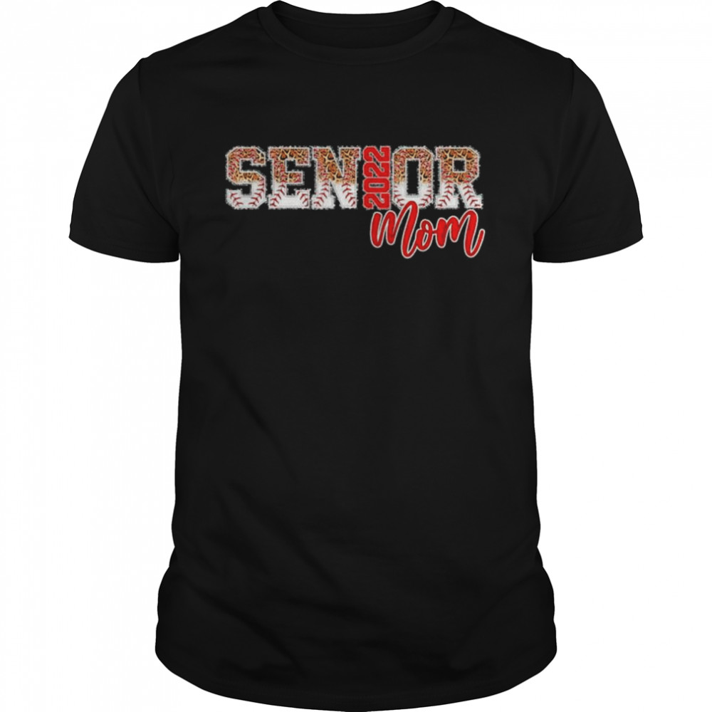 Leopard baseball senior mom 2022 class of 2022 shirt