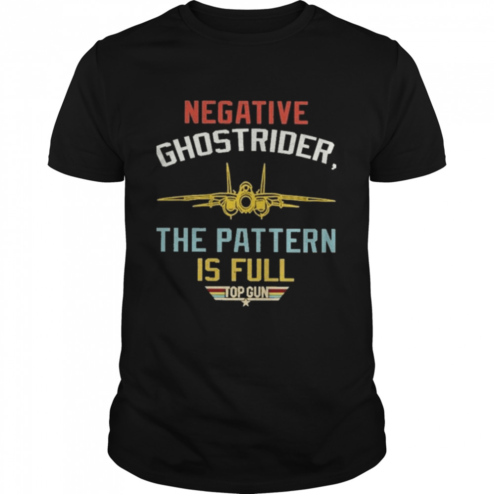 Negative ghostrider the pattern is full top gun shirt