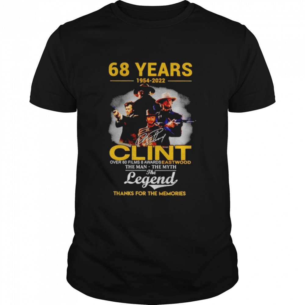 68 years Clint 1954 2022 the man the myth the legend shirt