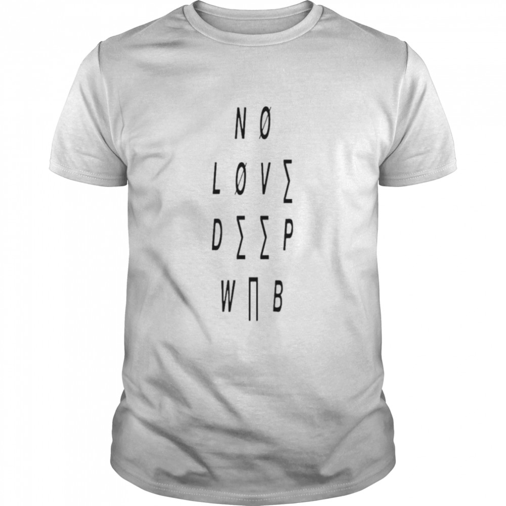 No love deep web shirt