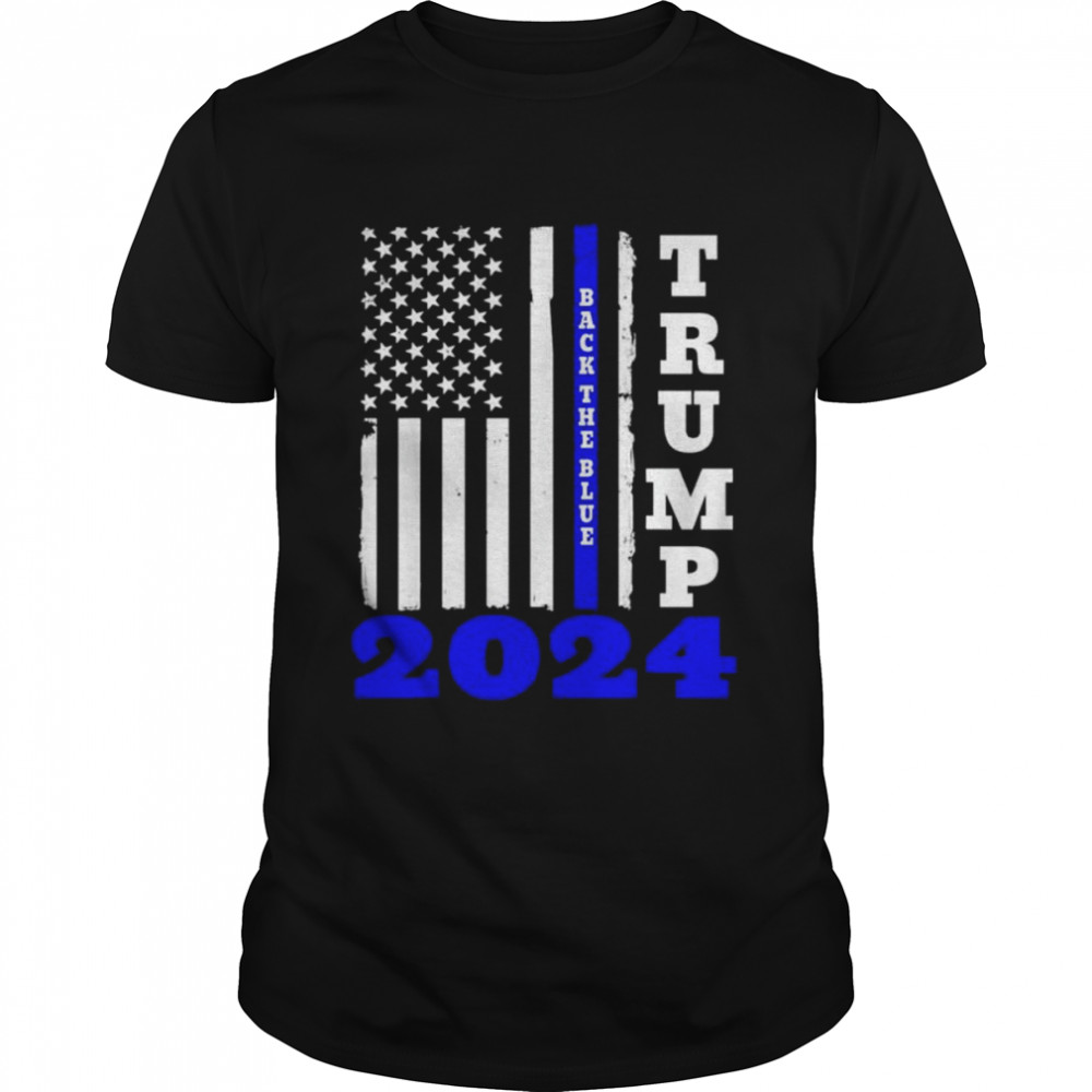 Trump 2024 Back The Blue American Flag 4th Of July shirt