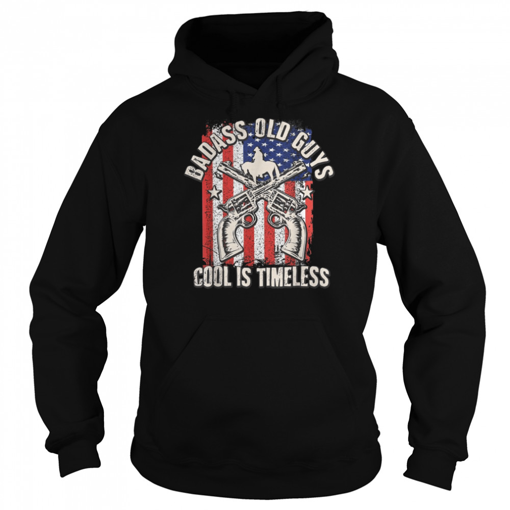 Mens Badass Old Guys Cool is Timeless six gun cowboy  Unisex Hoodie