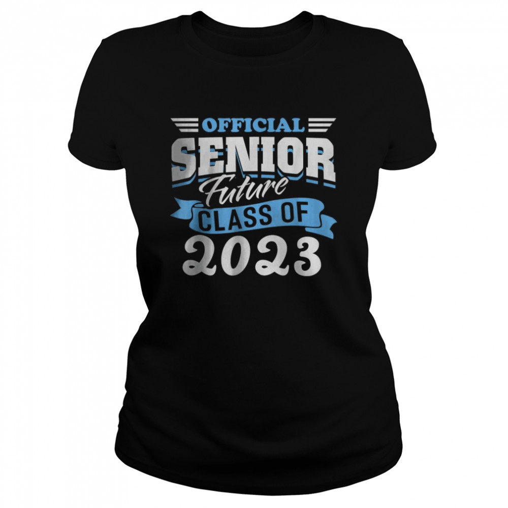 Official Senior Future Class Of 2023 New 12th Grader Fun T- Classic Women's T-shirt