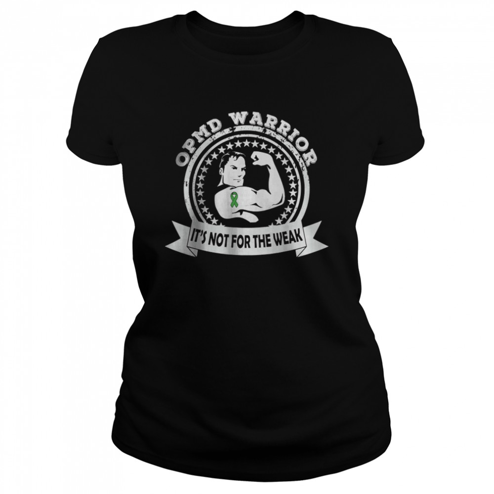 Opmd Warrior it’s not for the weak T- Classic Women's T-shirt