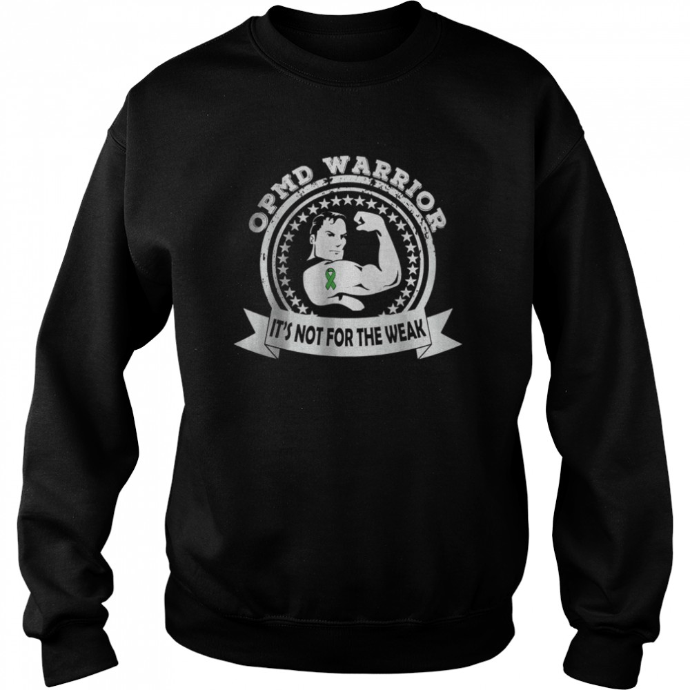 Opmd Warrior it’s not for the weak T- Unisex Sweatshirt