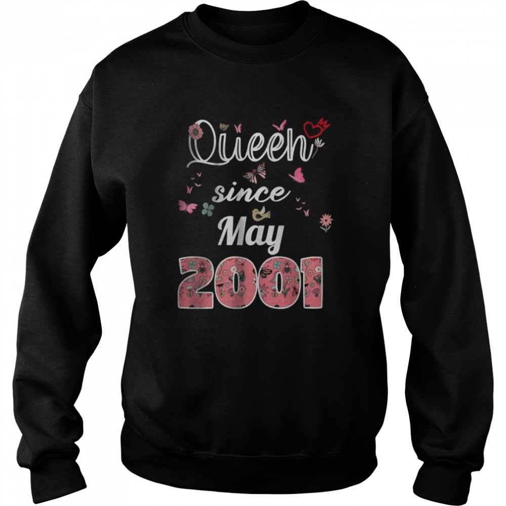 Queen since May 2001 flowers 2001 May Birthday T- Unisex Sweatshirt