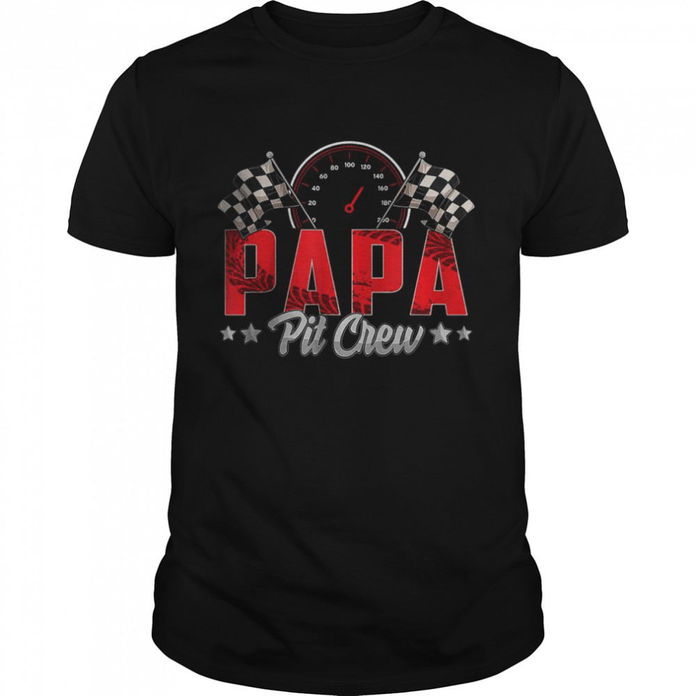 Race Car Birthday Party Racing Family Papa Pit Crew T-Shirt