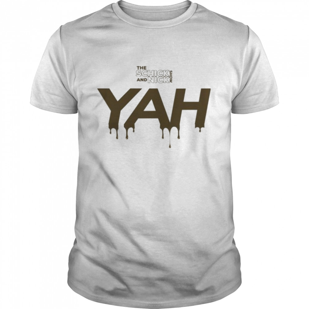 The Schick And Nick Show Yah Bbbprinting Merch T-Shirt