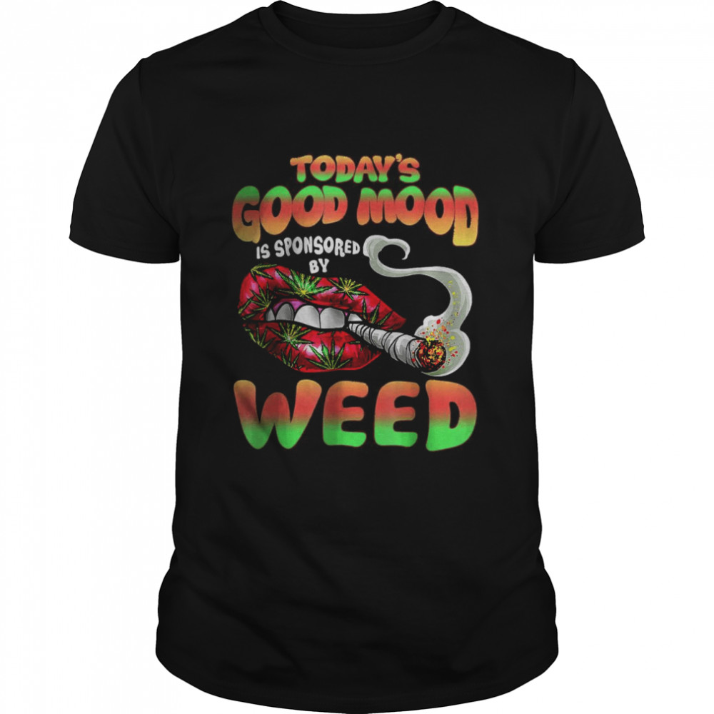 Today’s Good Mood is Sponsored By Weed Lip’s Smoking T-Shirt