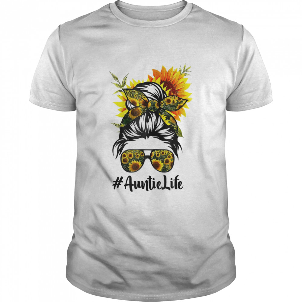 Auntie Life Messy Hair Bun Sunflower Women Mother’s Day Shirt