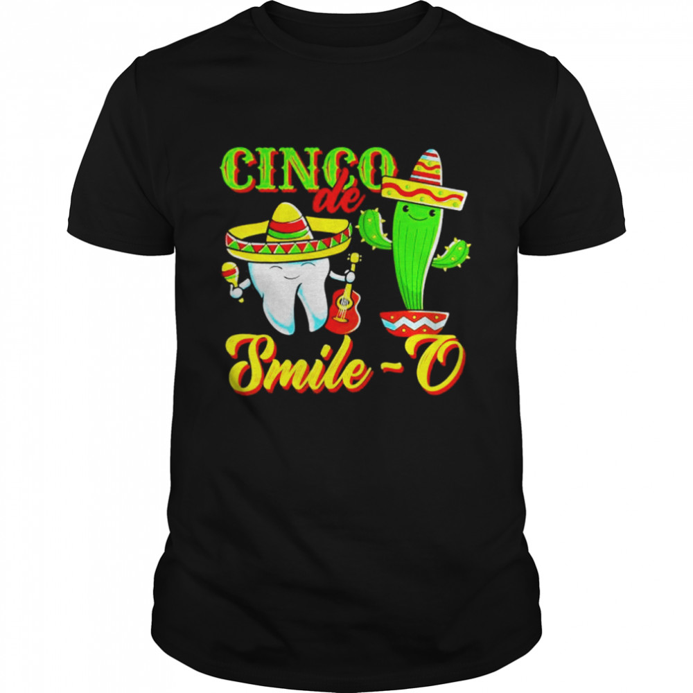 Dental hygienist cinco de mayo cinco de smile o dentist shirt