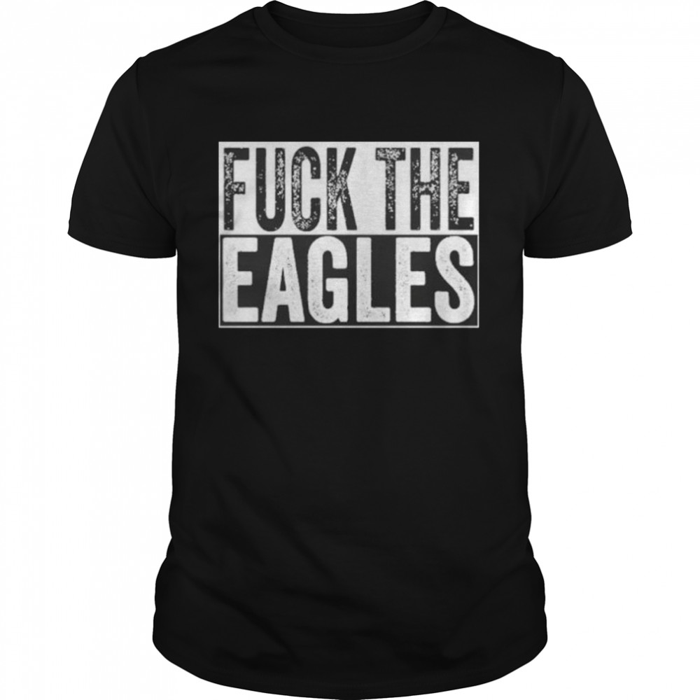 Fuck the eagles philadelphia Cowboys nation shirt