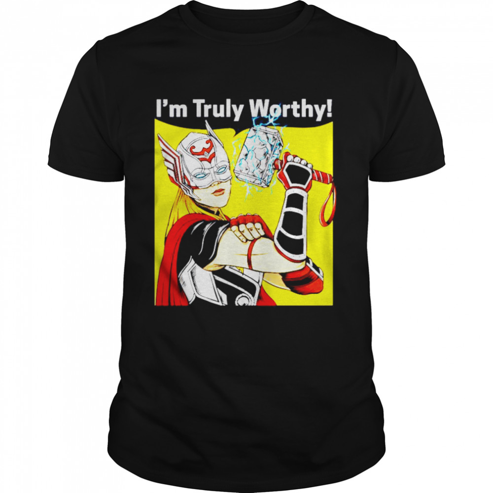 I’m Truly Worthy Jane Foster shirt