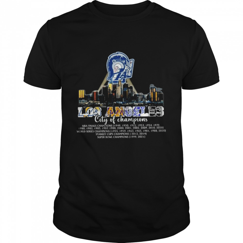 Los Angeles city of Champions LA Rams and LA Lakers and LA Dodgers and LA King Los Angeles Skyline shirt