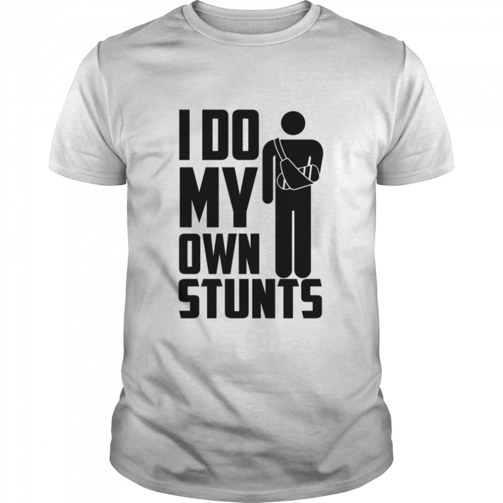 Lustiges I Do My Own Stunts, gebrochener Arm, Geschenk für Kinder Shirt