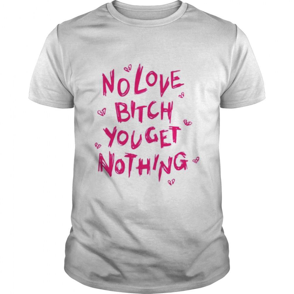 Okayzaki Fuk Jlol No Love Bitch You Get Nothing shirt