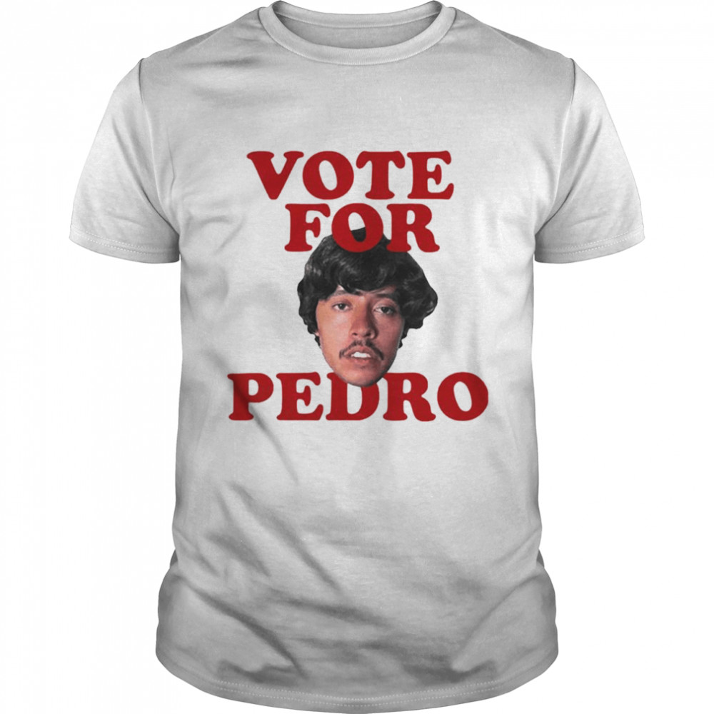 Vote For Pedro T-Shirt