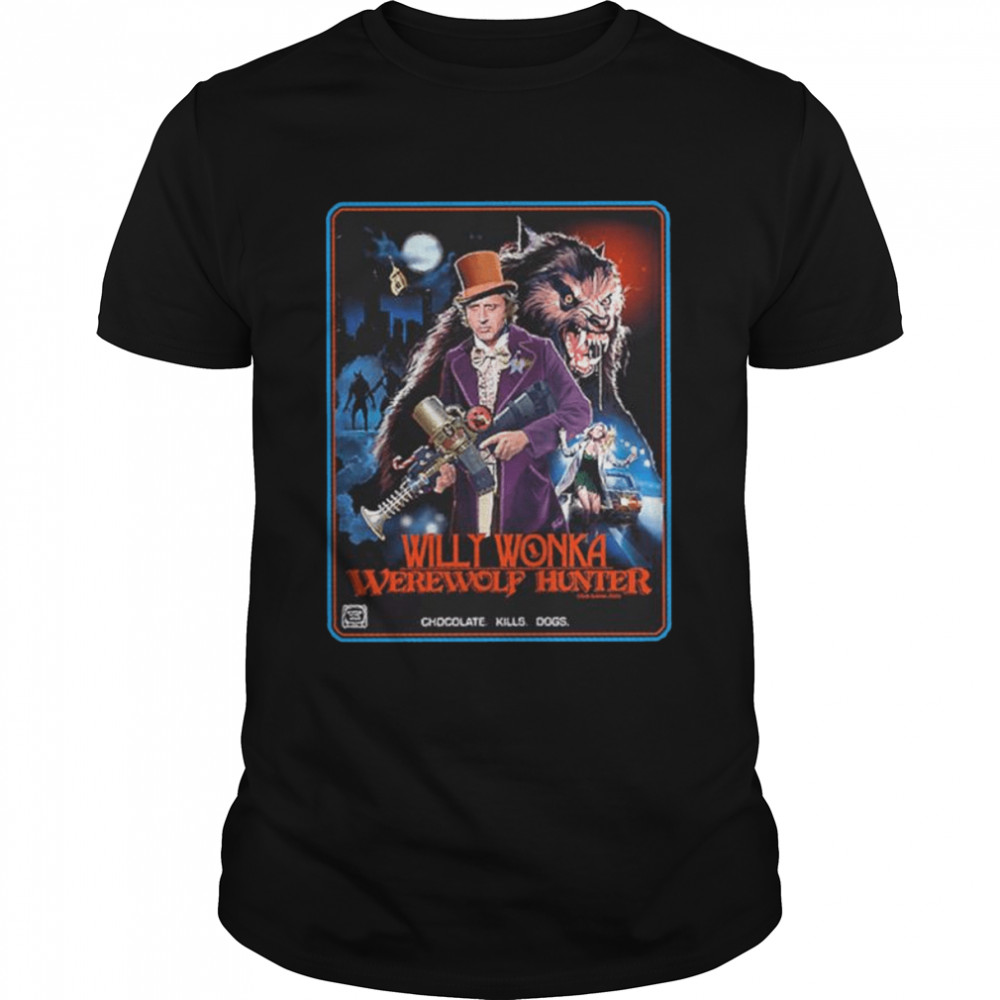 Willy wonka werewolf hunter essential shirt