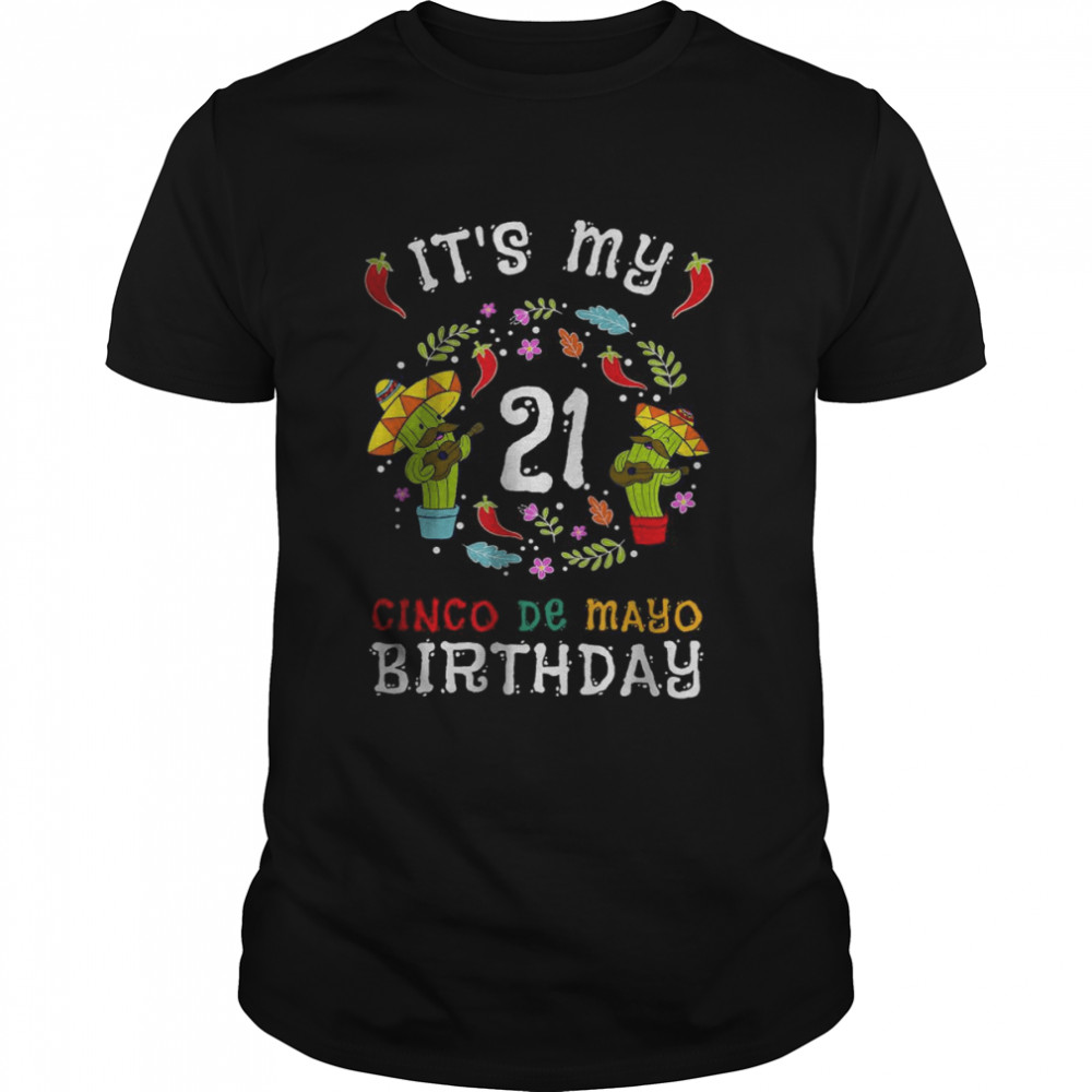 It’s My 21st Birthday Cinco De Mayo T-Shirt