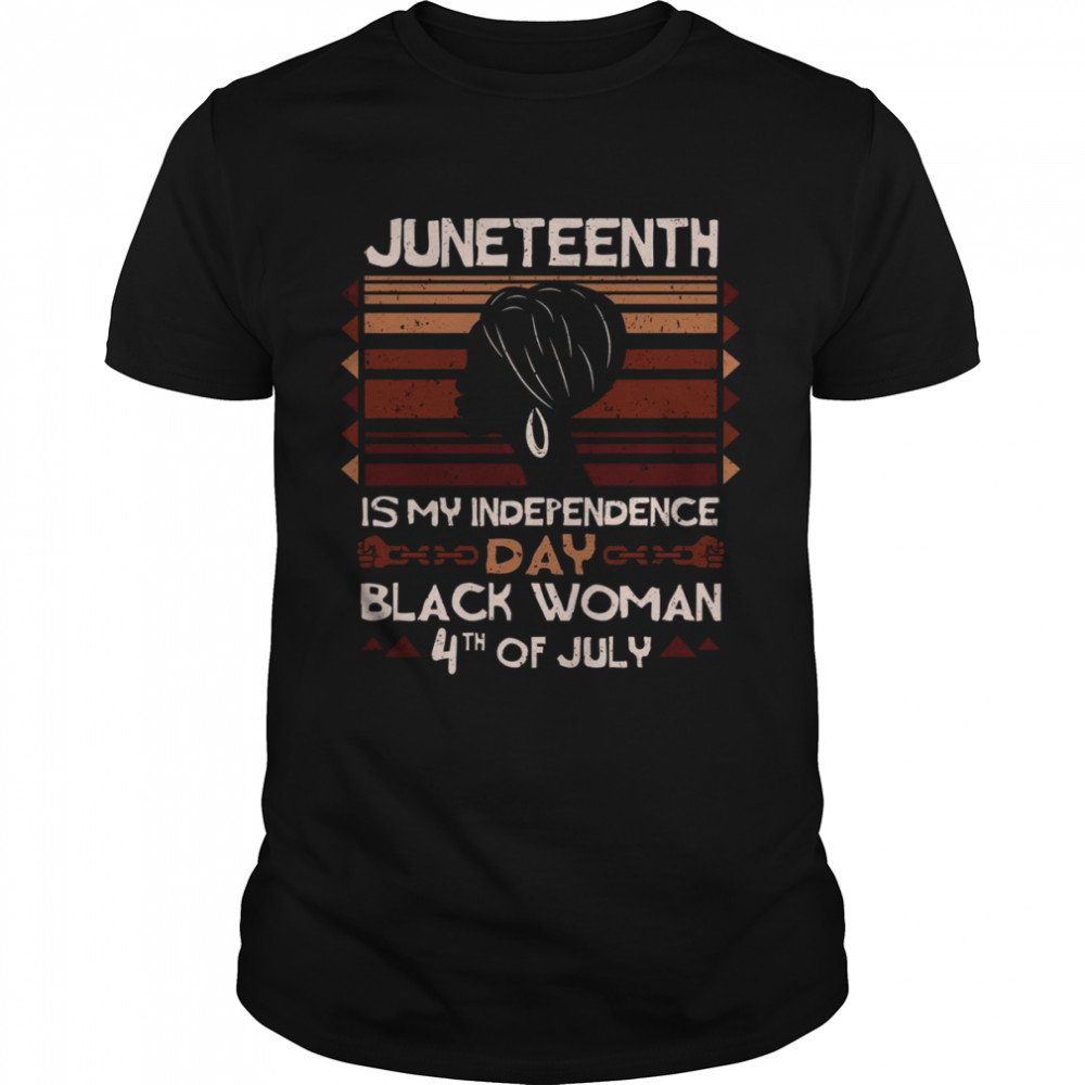 Juneteenth is my independence day black melanin Shirt