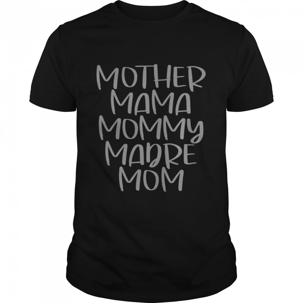 Mother Mama Mommy Madre Mom Shirt