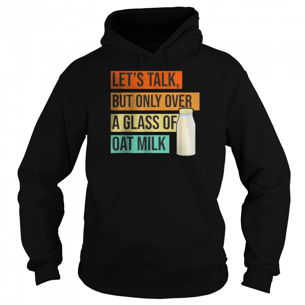Oat Milk Dairy Free Plant Based Vegetarian Vegan Organic T- Unisex Hoodie