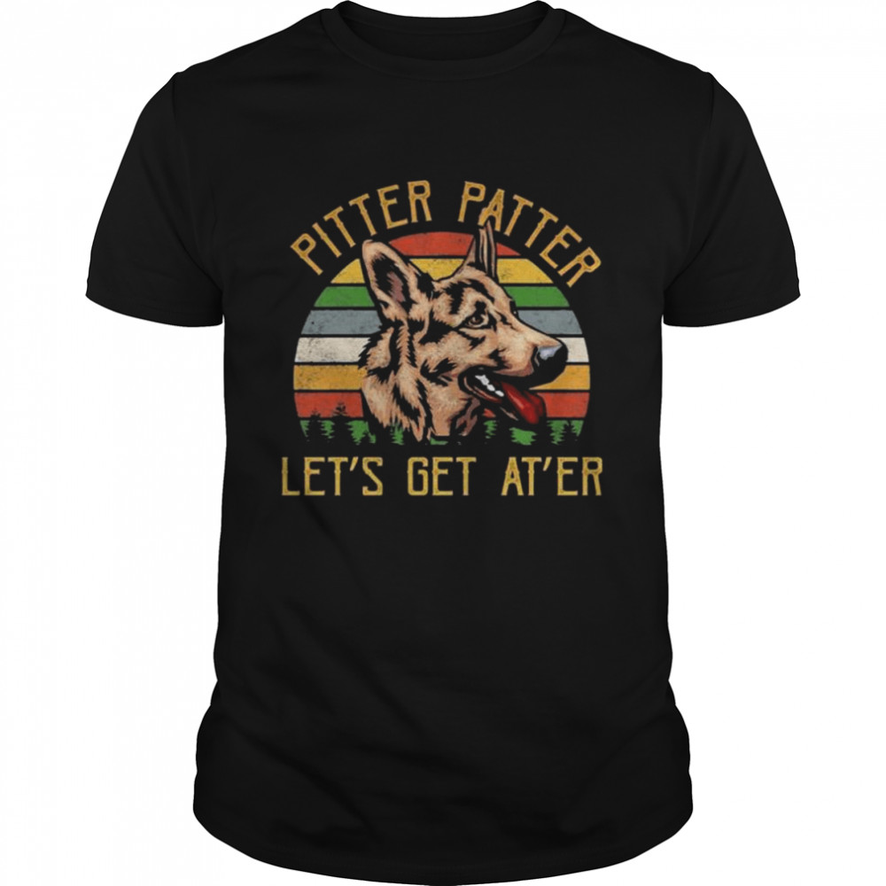 Pitter patter let’s get at’er arch german shepherd vintage shirt