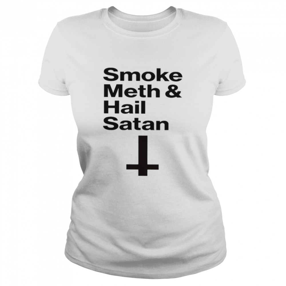 Smoke Meth Hail Satan White  Classic Women's T-shirt